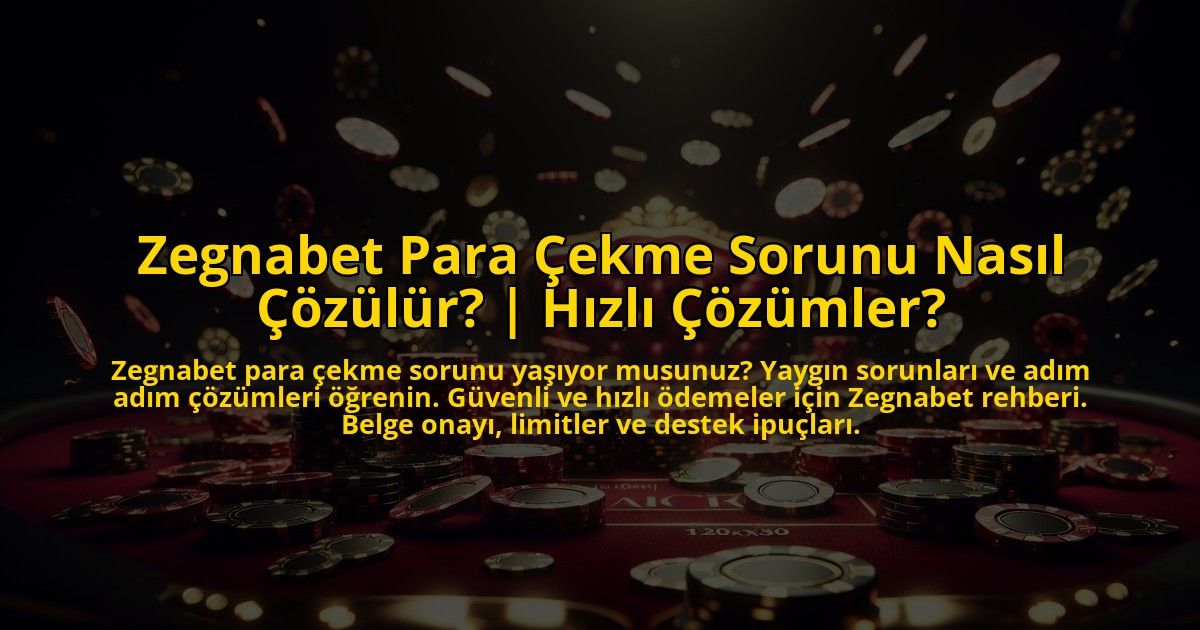 Zegnabet-Para-Cekme-Sorunu-Nasil-Cozulur-Hizli-Cozumler-overlay-1773756501.jpg