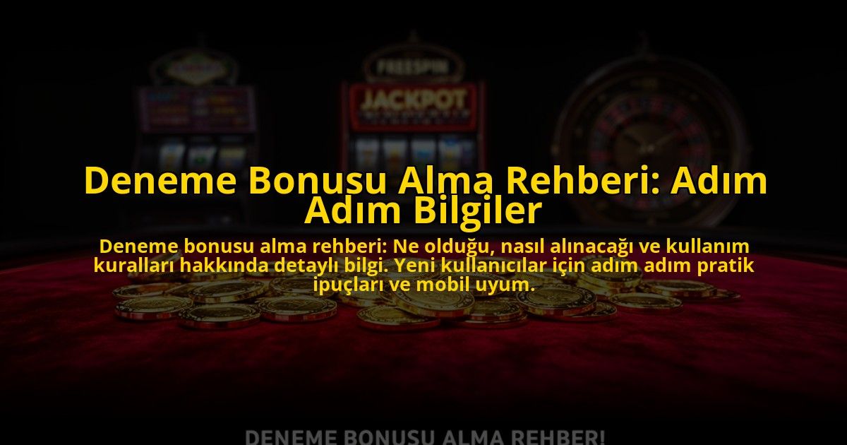 Deneme-Bonusu-Alma-Rehberi-Adim-Adim-Bilgiler-overlay-1776031984.jpg